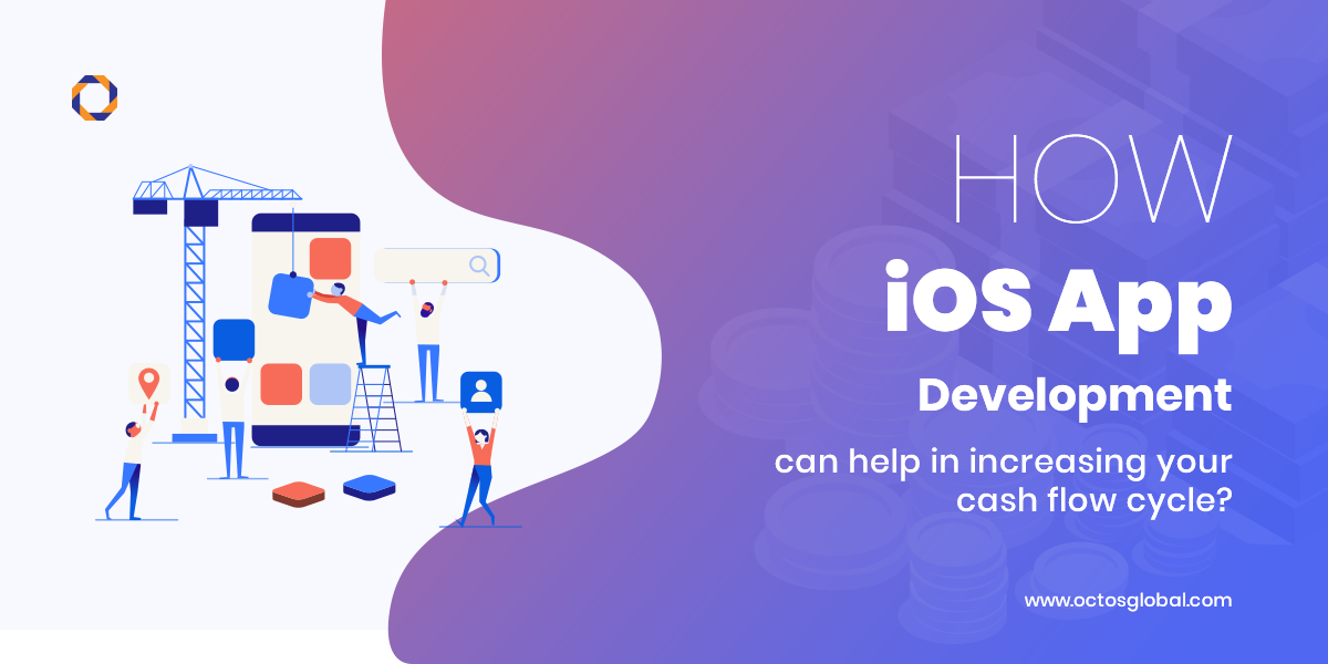 How-iOS-App-Development-Can-Help-in-Increasing-Your-Cash-Flow-Cycle.png