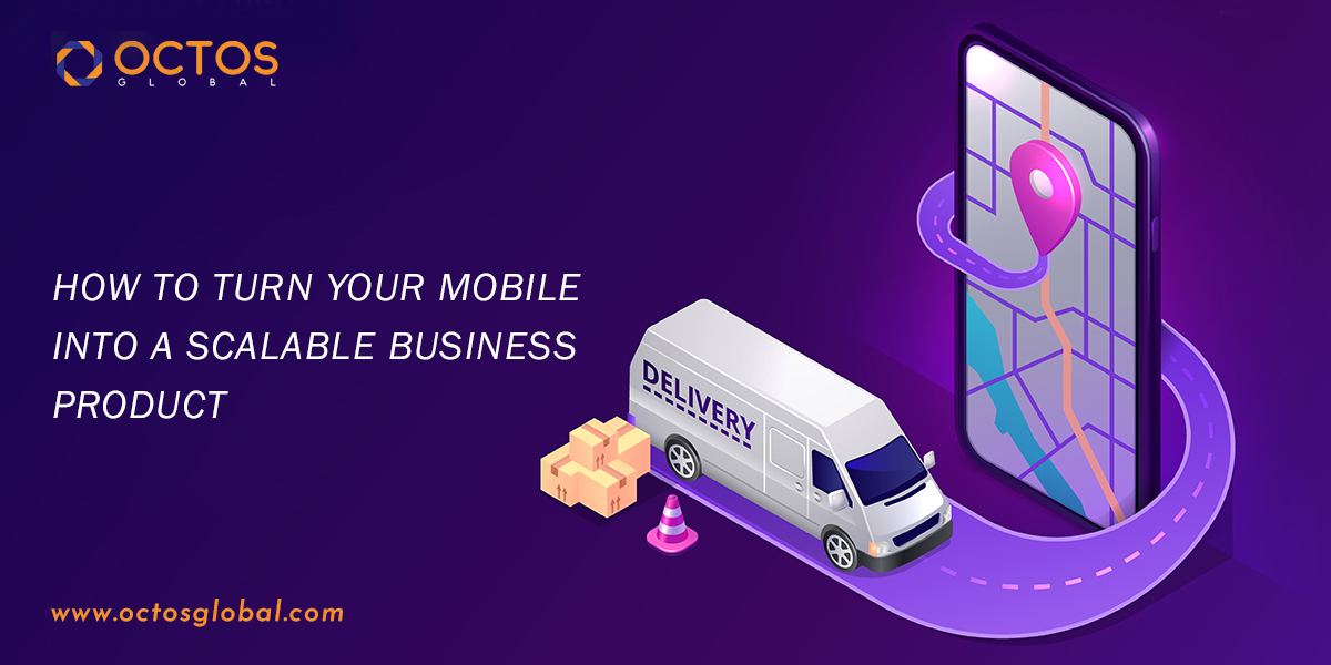How-to-turn-your-mobile-into-a-scalable-business-product.jpg