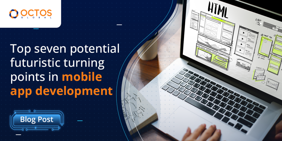 Octos-blog--Top-seven-potential-futuristic-turning-points-in-mobile-app-development.png