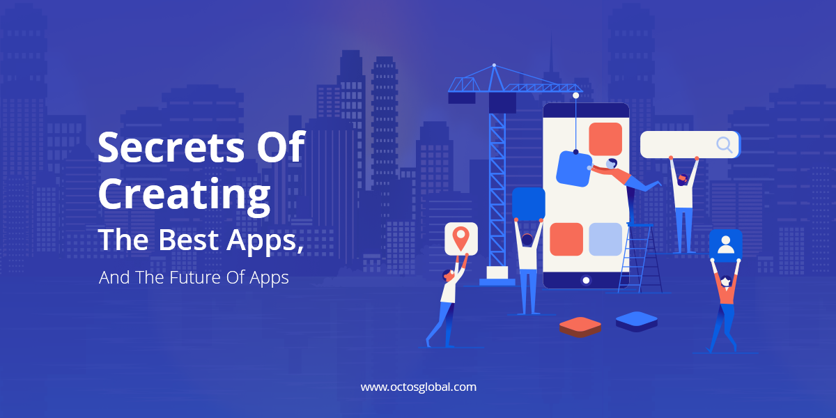 Secrets-Of-Creating-The-Best-Apps-And-The-Future-Of-Apps.png